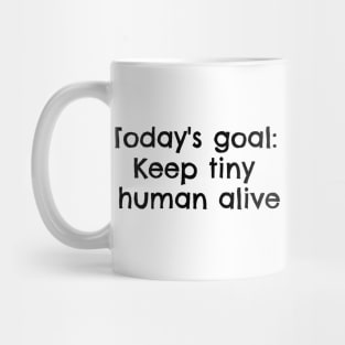 Keep Tiny Human Alive Mug